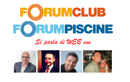Al Forum Club e Forum Piscine 2015 si parla di web
