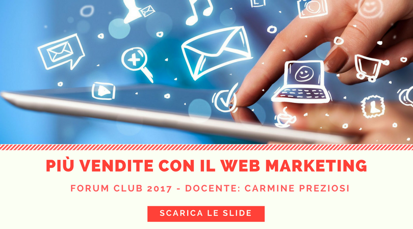 Forum Club: slide del corso “Più vendite con il web marketing”