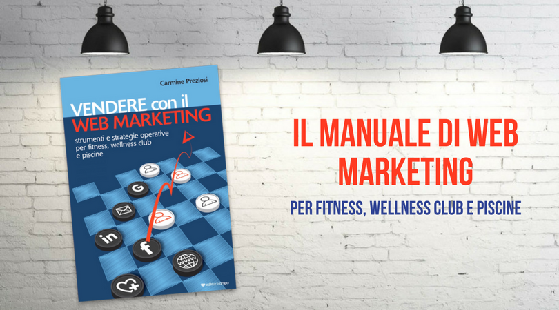 “Vendere con il web marketing”, il manuale per fitness e wellness club.