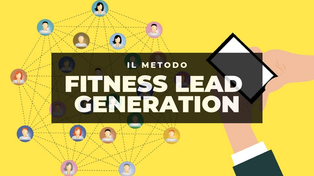 Il metodo Fitness Lead Generation per generare contatti interessati