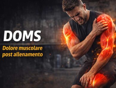 DOMS: perché ti fanno male i muscoli e cosa puoi fare davvero per ridurre il dolore