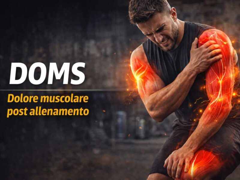DOMS: perché ti fanno male i muscoli e cosa puoi fare davvero per ridurre il dolore